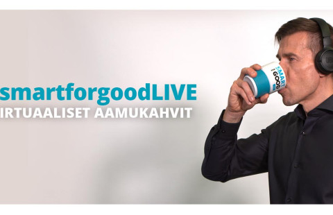 #SmartforgoodLIVE -virtuaaliset aamukahvit.
